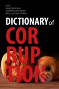 Kniha: Dictionary of Corruption (and Rebecca Dobson Phillips, Edited by Robert Barrington a Elizabeth David-Barrett)