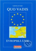Kniha: Quo vadis, Evropská unie (Jaroslav Jakš). , 1998
