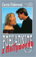 Kniha: Pohľadnice z Hollywoodu : Román podľa ktorého bol nakrútený úspešný film (Carrie Fisher). Ikar, 1992