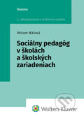 Sociálny pedagóg v školách a školských zariadeniach - Miriam Niklová, Wolters Kluwer, 2023