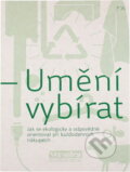 Kniha: Umění vybírat : jak se ekologicky a odpovědně orientovat při každodenních nákupech (Petr Ledvina). Ekologický institut Veronica, 2013