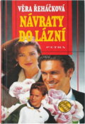 Kniha: Návraty do lázní : román pro ženy (Věra Řeháčková). Petra, 1997