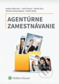 Agentúrne zamestnávanie - Andrea Olšovská, Jozef Toman, Marek Švec, Simona Schuszteková, Martin Bulla, 2015