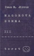Magorova summa III. - Ivan Martin Jirous, Torst, 2015