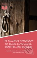 Kniha: The Palgrave Handbook of Slavic Languages, Identities and Borders (Tomasz Kamusella, Motoki Nomachi a Catherine Gibson)