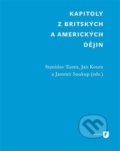 Kapitoly z britských a amerických dějin - Stanislav Tumis, Jan Koura, Filozofická fakulta UK v Praze, 2015