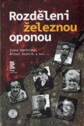 Rozděleni železnou oponou - Ivana Denčevová, Michal Stehlík, Radioservis, 2015