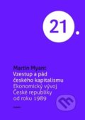 Vzestup a pád českého kapitalismu - Martin Myant, Academia, 2014