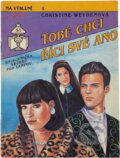 Kniha: Tobě chci říci své ano (Christine Weyden). Ivo Železný, 1992