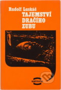 Kniha: Tajemství dračího zubu (Rudolf Luskač). , 1979