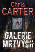 Kniha: Galerie mrtvých (Chris Carter). BB/art, 2019