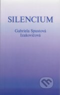 Silencium - Gabriela Spustová Izakovičová, 2014