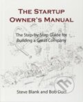 The Startup Owners Manual - Steve Blank, Bob Dorf, K and S Ranch, 2012