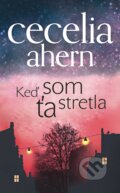 E-kniha: Keď som Ťa stretla (Cecelia Ahern), 2015