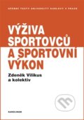 Výživa sportovců a sportovní výkon - Zdeněk Vilikus, Univerzita Karlova v Praze, 2015