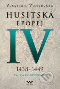 Husitská epopej IV (1438 - 1449) - Vlastimil Vondruška, 2016