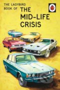 The Ladybird Book of the Mid-Life Crisis - Jason Hazeley, Joel Morris, Ladybird Books, 2015