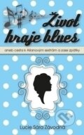 Kniha: Život hraje blues (Lucie Sára Závodná). Computer Media, 2015