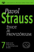 Život je provizórium (7) - Pavol Strauss, Vydavateľstvo Michala Vaška, 2011