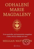 Odhalení Marie Magdaleny - Meggan Watterson, Alferia, 2023