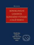 Monoklonální gamapatie klinického významu a další nemoci - Zdeněk Adam, Luděk Pour, Magda Vaculíková, David Zeman, kolektiv, Grada, 2023