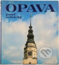 Kniha: Opava (Josef Solnický). Osveta, 1984