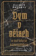 Kniha: Dym v očiach (Caitlin Doughty), 2023 Kniha: Dym v očiach (Caitlin Doughty), 2023