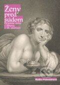 Kniha: Ženy pred súdom (Radka Palenčárová). Society for Human studies, 2023