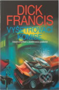 Kniha: Vyšetřovací komise : detektivní příběh z dostihového prostředí (Dick Francis). , 1992