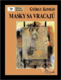 Kniha: Masky sa vracajú : výber z esejí (György Konrád). Kalligram, 1995