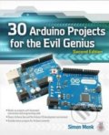 30 Arduino Projects for the Evil Genius - Simon Monk, McGraw-Hill, 2013