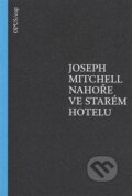Nahoře ve starém hotelu - Joseph Mitchell, Opus, 2015