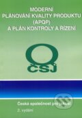 Moderní plánování kvality produktu (APQP) a plán kontroly a řízení, Česká společnost pro jakost, 2008