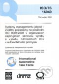 Systémy managementu jakosti - zvláštní požadavky na používání ISO 9001:2008 v organizacích zajištujících sériovou výrobu a výrobu náhradních dílů v automobilovém průmyslu, Česká společnost pro jakost, 2009