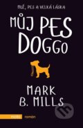 Můj pes Doggo - Mark B. Mills, Motto, 2016