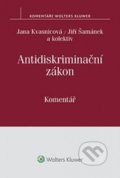 Antidiskriminační zákon - Jana Kvasnicová, Jiří Šamánek a kolektív, Wolters Kluwer ČR, 2015