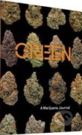 Green: a Marijuana Journal - Dan Michaels, Chronicle Books, 2015