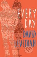 Every Day - David Levithan, 2013