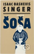 Kniha: Šoša (Isaac Bashevis Singer). Odeon, 1992