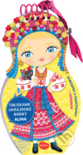 Obliekame ukrajinské bábiky - Alina - Julie Camel (Ilustrátor), Charlotte Segond-Rabilloud a kolektiv, Ella & Max, 2023