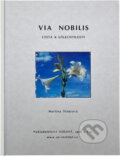 Kniha: Via nobilis : cesta k ušlechtilosti (Martina Štokrová). , 2007