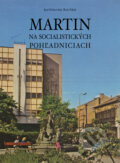 Martin na socialistických pohľadniciach - Igor Dobrovolný, Boris Frkáň, 2024
