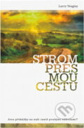 Kniha: Strom přes mou cestu (Larry Yeagley), 2013