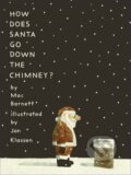 How Does Santa Go Down the Chimney? - Mac Barnett, Jon Klassen (Ilustrátor), Walker books, 2023