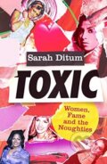 Kniha: Toxic (Sarah Ditum). Fleet, 2023