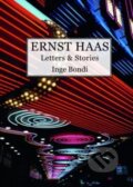 Kniha: Ernst Haas. Letters & Stories (Inge Bondi). Damiani, 2023