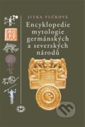 Encyklopedie mytologie germánských a severských národů - Jitka Vlčková, Libri, 2015
