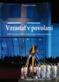 Kniha: Vzrastať v povolaní (Vojtko Stanislav). Georg, 2015