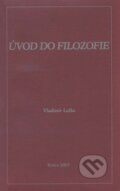 Kniha: Úvod do filozofie (Vladimír Leško). Filozofický ústav SAV, 2007