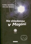 Kniha: Na shledanou v Magónii (Karel Naxera a Václav Benda). Fontána, 2015